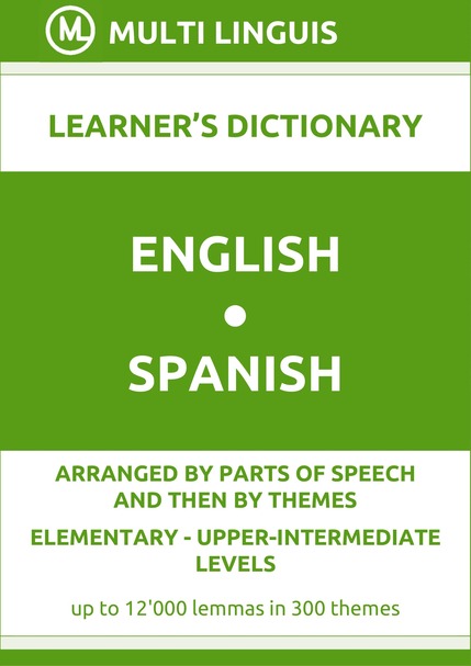 English-Spanish (PoS-Theme-Arranged Learners Dictionary, Levels A1-B2) - Please scroll the page down!